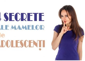 4 SECRETE ALE MAMELOR DE ADOLESCENȚI