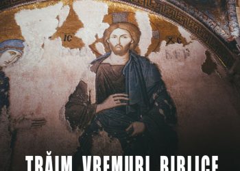 Trăim vremuri Biblice