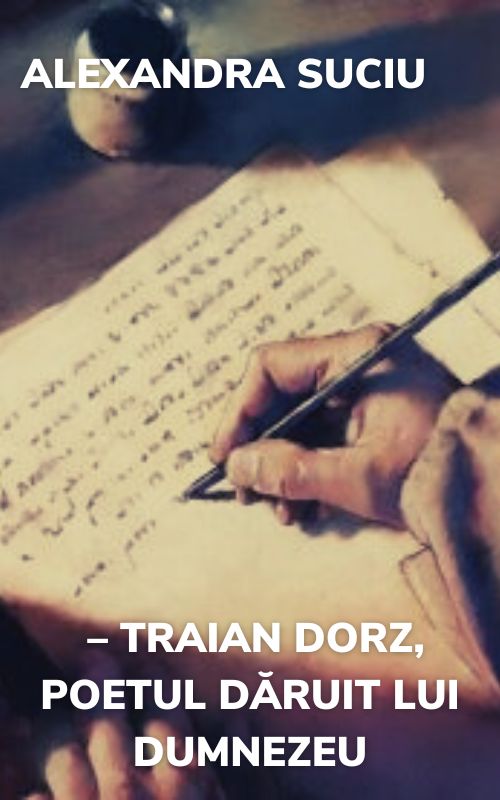 23. Alexandra Suciu – Traian Dorz, poetul dăruit lui Dumnezeu