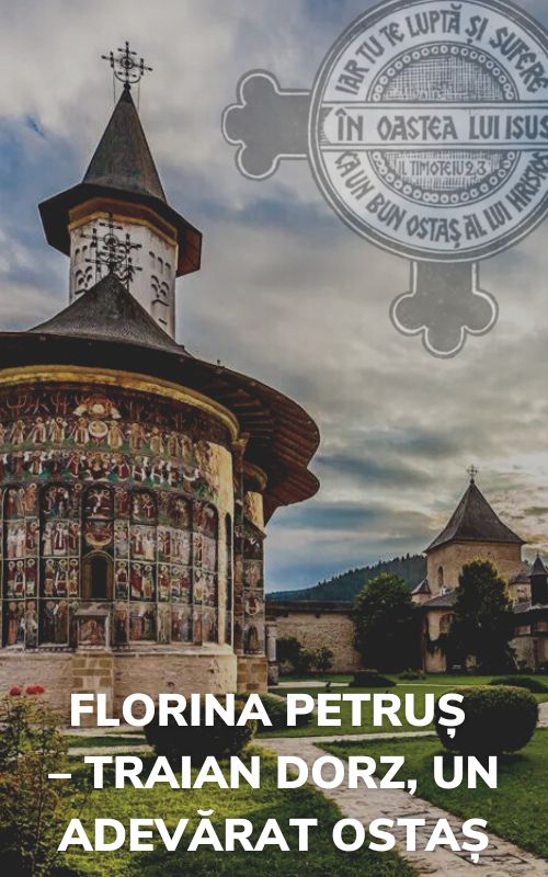 Florina Petruș – Traian Dorz, un adevărat ostaș