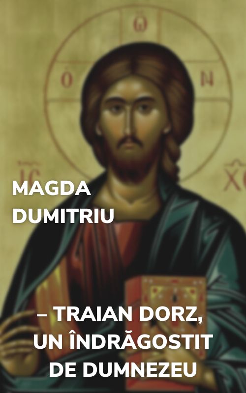 27. Magda Dumitriu – Traian Dorz, un îndrăgostit de Dumnezeu