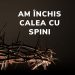 47. Am închis calea cu spini
